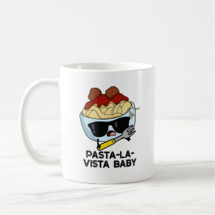 Pasta-la-vista Baby Lustiges Essen Pasta Wortspiel Kaffeetasse