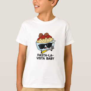 Pasta-la-vista Baby Lustiges Essen Pasta Wortspiel T-Shirt