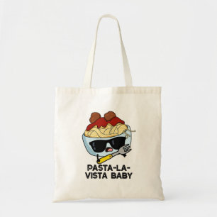 Pasta-la-vista Baby Lustiges Essen Pasta Wortspiel Tragetasche