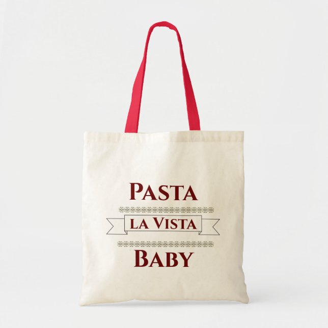 Pasta la Vista Baby Tote Bag Tragetasche (Vorne)