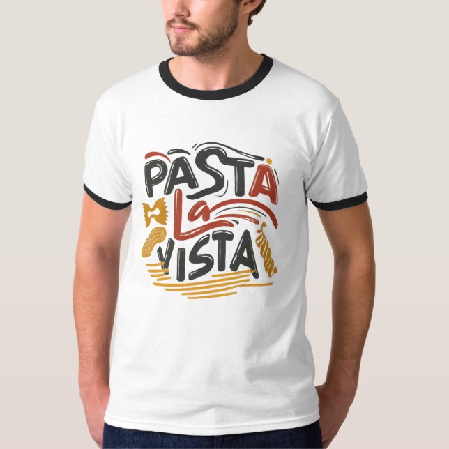 "Pasta La Vista". T-Shirt (Vorderseite)