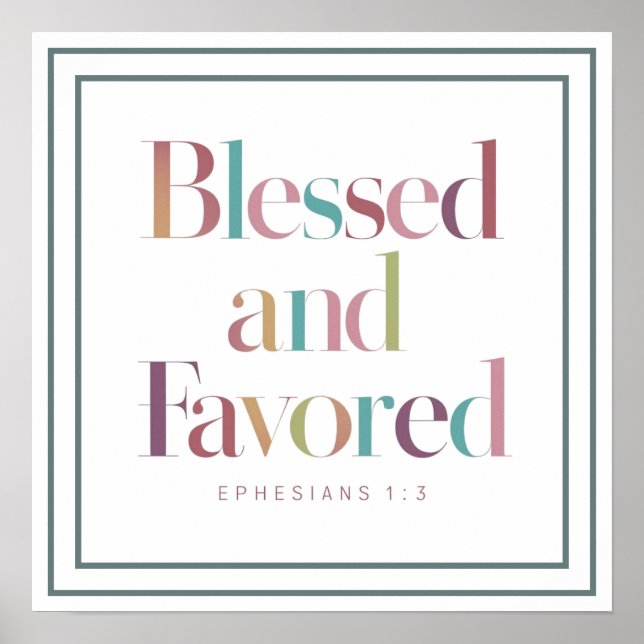 Pastel Blessed And Favored Ephesians 1 3 Scripture Poster (Vorne)