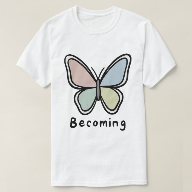 Pastel Butterfly Becoming T-Shirt (Design vorne)