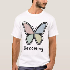 Pastel Butterfly Becoming T-Shirt