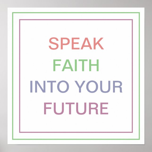 Pastel Speak Faith Into Your Future Bold Quote Poster (Vorne)