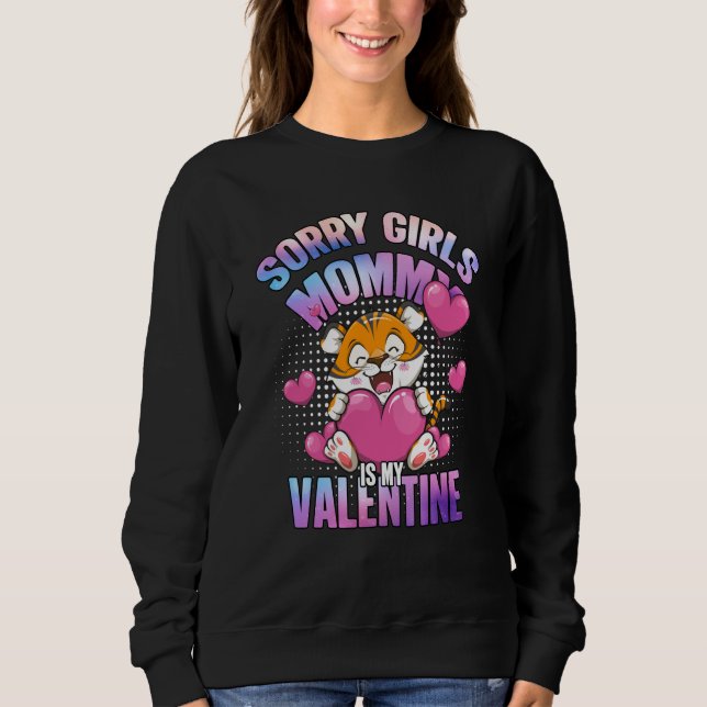 Pastel Tiger Sorry Girls Mommy Is My Valentine Day Sweatshirt (Vorderseite)