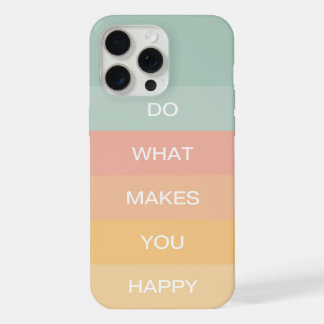 Pastell-Positives Zitat Tu, was dich glücklich mac iPhone 15 Pro Max Hülle