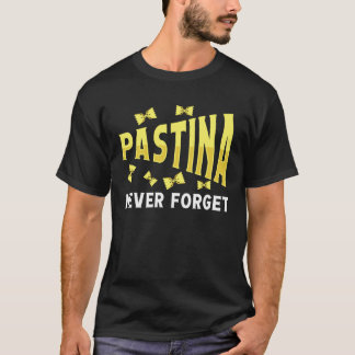 Pastina-Nahrungsmittel-Pasta vergiss nie T-Shirt