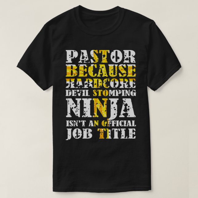 Pastor Because Devil Stomping Ninja Isn't Job Titl T-Shirt (Design vorne)