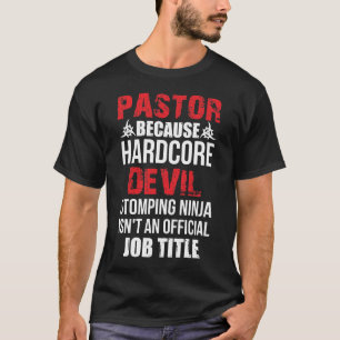 Pastor Beursache Hardcore Devil Stomping Ninja T-Shirt