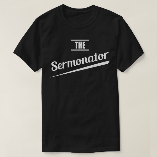 Pastor Gift Preacher Funny Sermonator  T-Shirt (Design vorne)