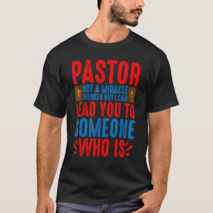 Pastor Kein Wunderheiler T-Shirt