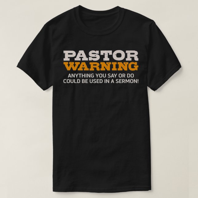 Pastor warnt alles, was Sie sagen, in der sermon v T-Shirt (Design vorne)