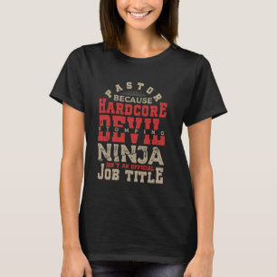 Pastor, weil Hardcore-Teufel-stampfender Ninja nic T-Shirt