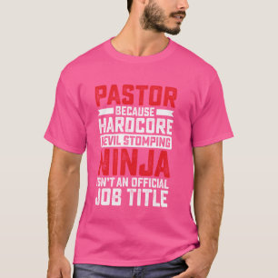 Pastor Weil Teufel Stomping Ninja Isnu2019t a O T-Shirt