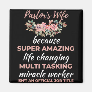 Pastor's Wife Because Super Amazing Life Changing Magnet