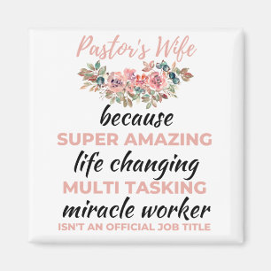 Pastor's Wife Because Super Amazing LifeChanging b Magnet