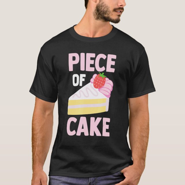 Pastry Chef Baker  Foodie  Dessert Lover  Piece Of T-Shirt (Vorderseite)