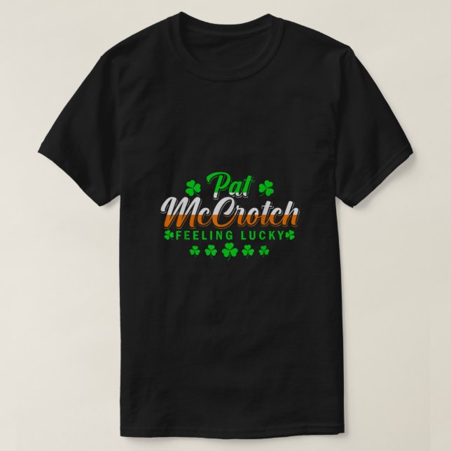 Pat McCrotch Luck vom Irish Funny St Patricks D T-Shirt (Design vorne)