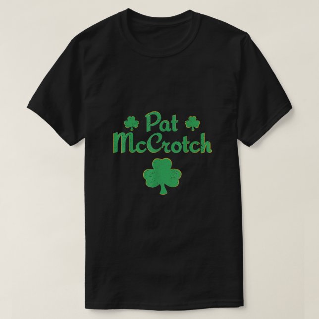 Pat McCrotch St Patricks Day Kleeblatts T-Shirt (Design vorne)
