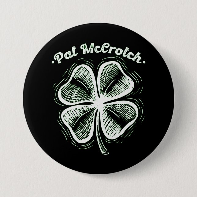Pat McCrotch zum Glück des Irish St Patricks Day Button (Vorderseite)