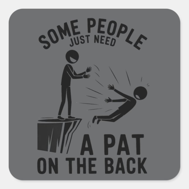 Pat On The Back Funny Adult Sarcastic  Quadratischer Aufkleber (Vorderseite)