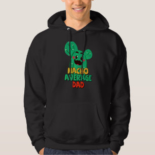 Pater Fiesta Nacho Average Vater Cactus Cinco De m Hoodie