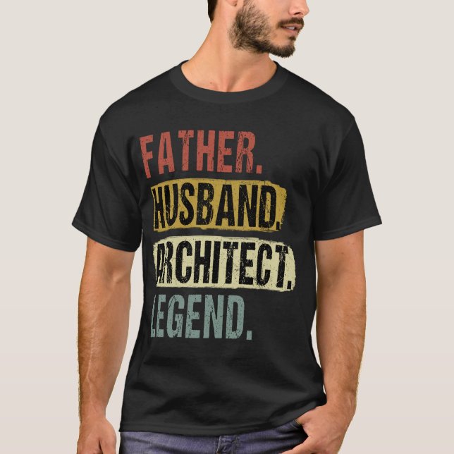 Pater Husband Architect Legend Architect Vater T-Shirt (Vorderseite)