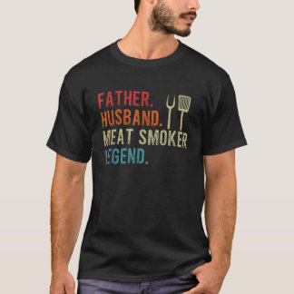 Pater Husband Meat Smoker Legend Grill Vater T-Shirt