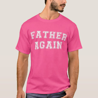 Pater Wieder Schwangerschaftsankündigung Funny Bab T-Shirt