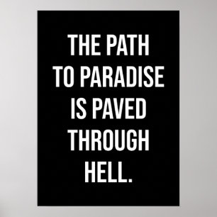 Path To Paradise Is Through Hell - Gym, Hustle Poster
