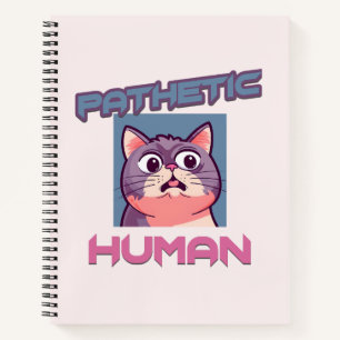 Pathetic Human - Funny Cat Design Notizbuch