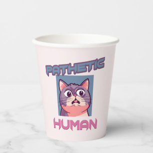 Pathetic Human - Funny Cat Design Pappbecher