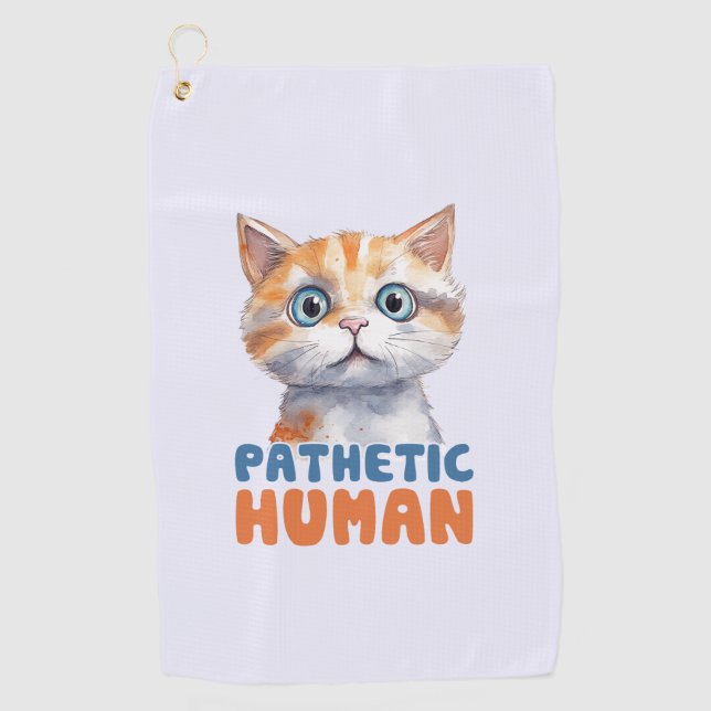 Pathetischer Mensch - Sarcastic Cat Design Golfhandtuch (Vorderseite)