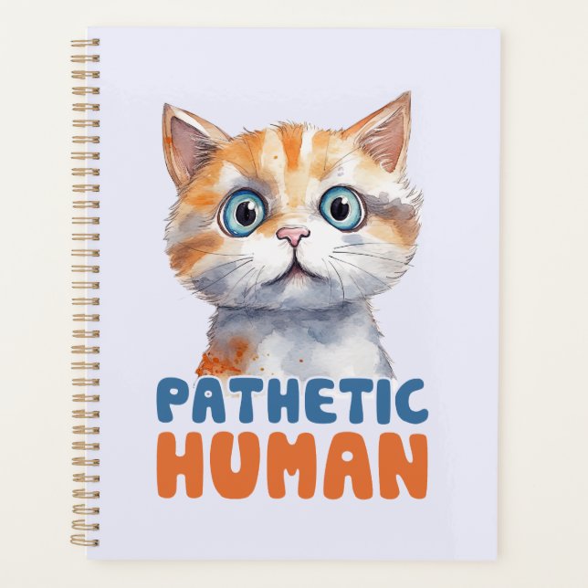 Pathetischer Mensch - Sarcastic Cat Design Planer (Vorderseite)
