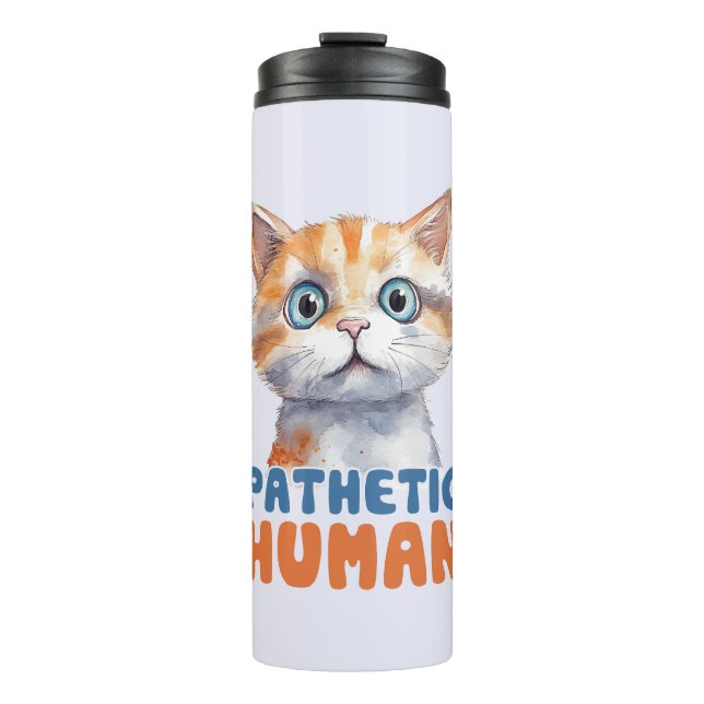 Pathetischer Mensch - Sarcastic Cat Design Thermosbecher (Vorderseite)