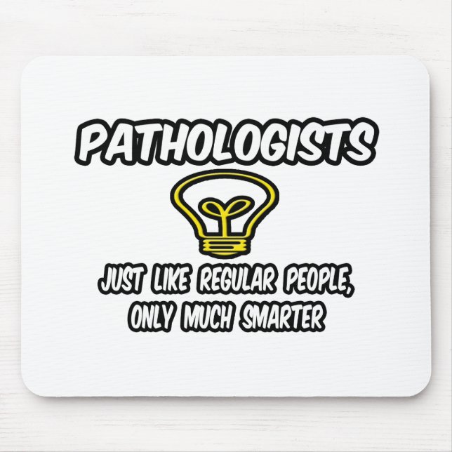 Pathologen... Regelmäßige Leute, nur klüger Mousepad (Vorne)