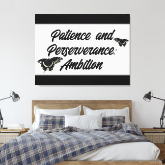 Patience and Perseverance: Ambition Wall ART Leinwanddruck