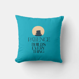 Patience Builds Everything Minimalist Zen Pillow Kissen