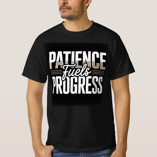 Patience Fuels Progress Motivational Quote Men’s T T-Shirt (Vorderseite)
