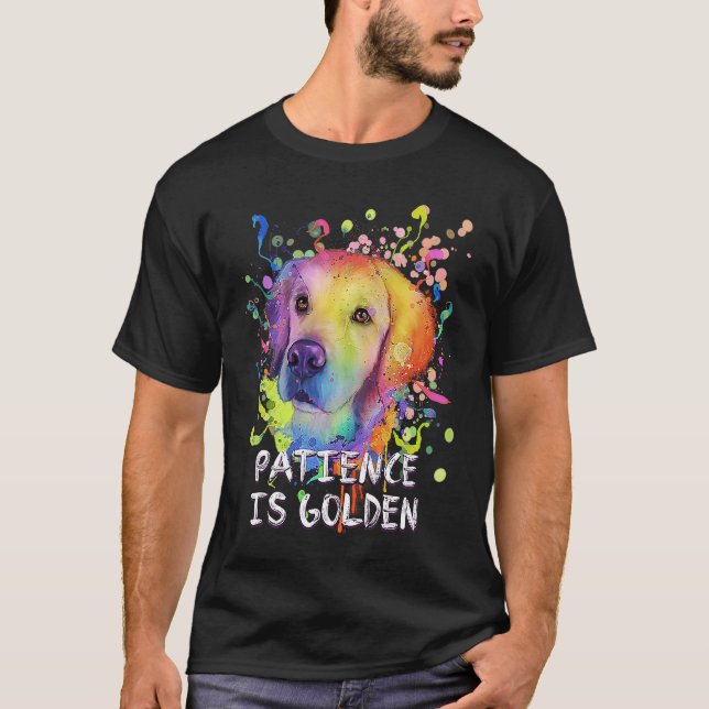 Patience Is Golden Motivational Quote Golden Retri T-Shirt (Vorderseite)