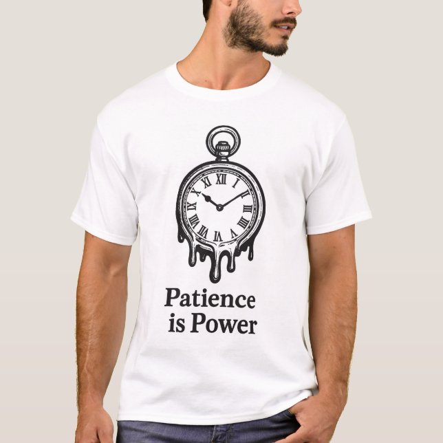 Patience Is Power, T-Shirt Design about Patience (Vorderseite)