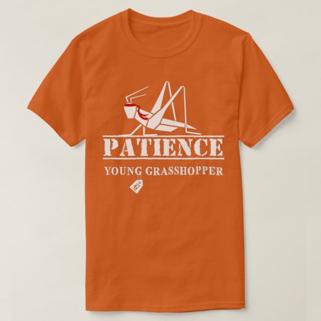 Patience Young Grasshopper T-Shirt (Design vorne)