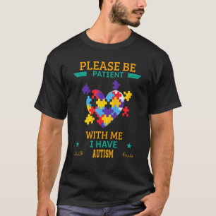 Patient Mit Mir Habe Ich Autismus Frech Sarkastisc T-Shirt