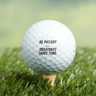 "Patient sein - Gutes braucht Zeit" Motivierend Golfball