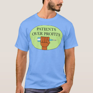 Patienten über Profite finanzieren öffentliche Kra T-Shirt