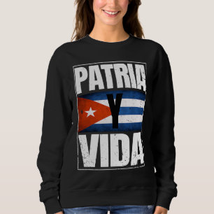 Patria Cuba Y Vida Freiheitsbewegung Kubanische Fl Sweatshirt