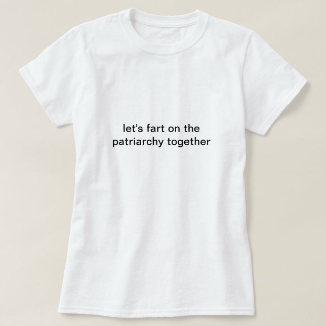 Patriarchalisches Farting Shirt (Design vorne)