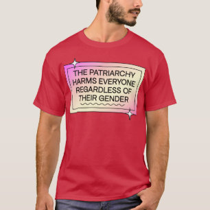 Patriarchat schadet jedem, unabhängig vom Geschlec T-Shirt