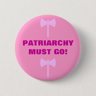 PATRIARCHY MUSS GEHEN! BUTTON